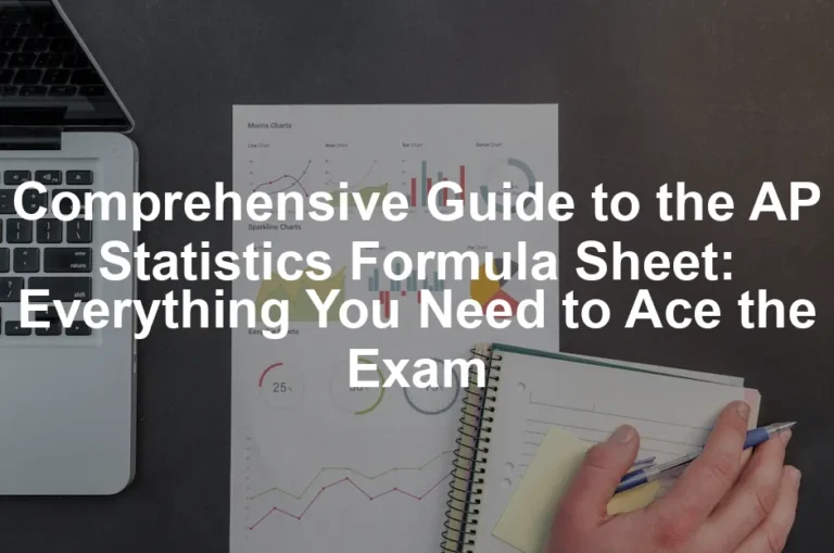 Featured image for Comprehensive Guide to the AP Statistics Formula Sheet: Everything You Need to Ace the Exam