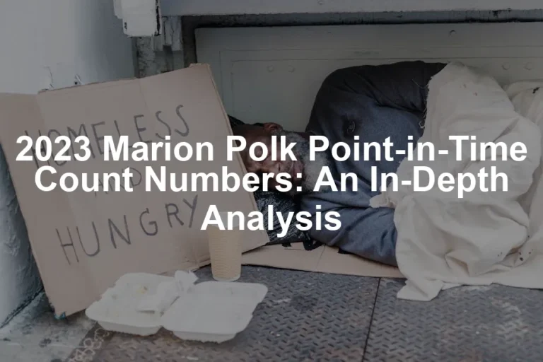 Featured image for 2023 Marion Polk Point-in-Time Count Numbers: An In-Depth Analysis