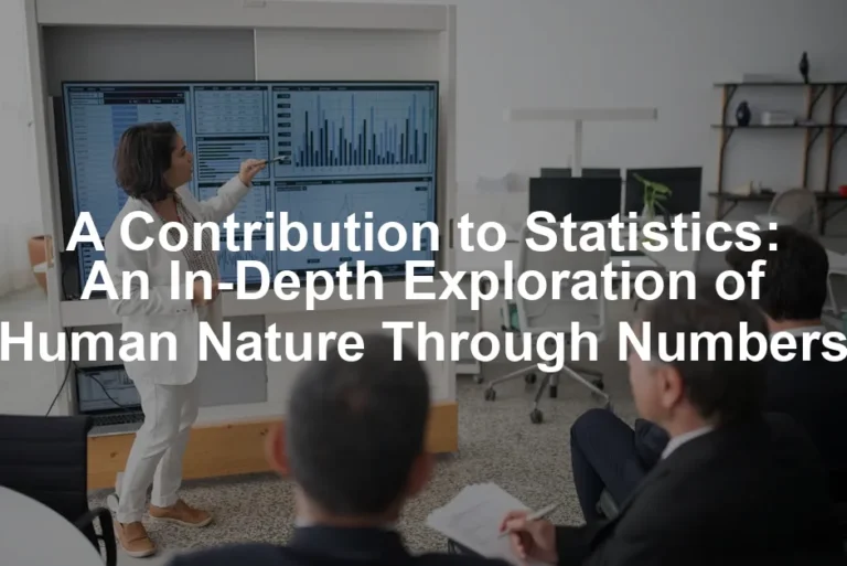 Featured image for A Contribution to Statistics: An In-Depth Exploration of Human Nature Through Numbers