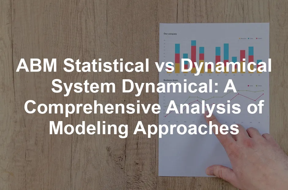 Featured image for ABM Statistical vs Dynamical System Dynamical: A Comprehensive Analysis of Modeling Approaches