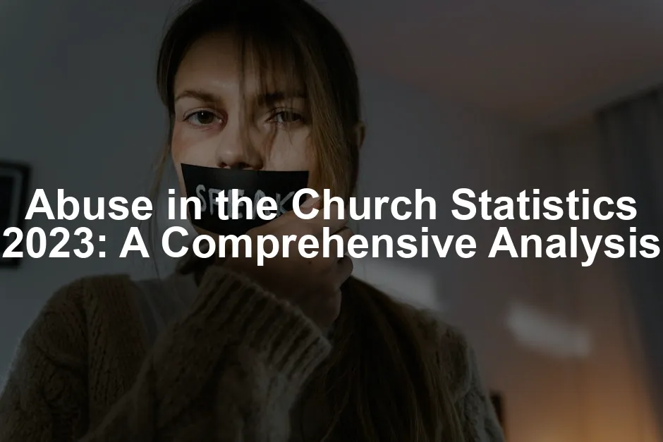 Featured image for Abuse in the Church Statistics 2023: A Comprehensive Analysis