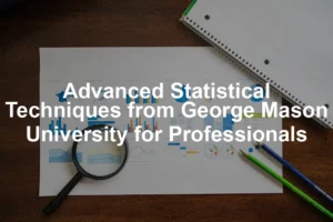 Featured image for Advanced Statistical Techniques from George Mason University for Professionals