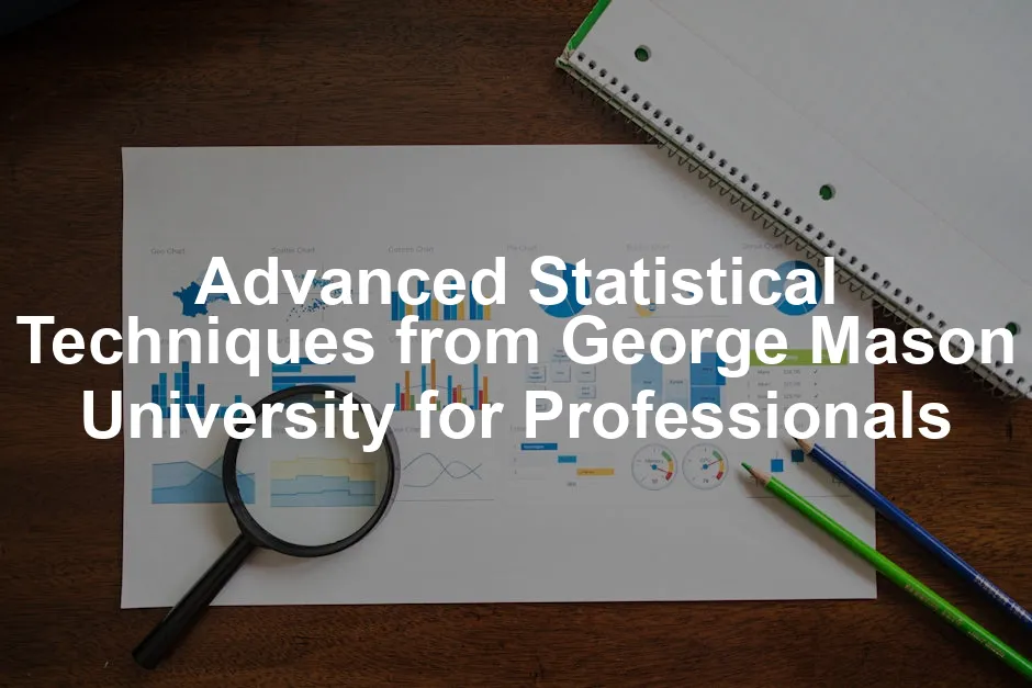 Featured image for Advanced Statistical Techniques from George Mason University for Professionals