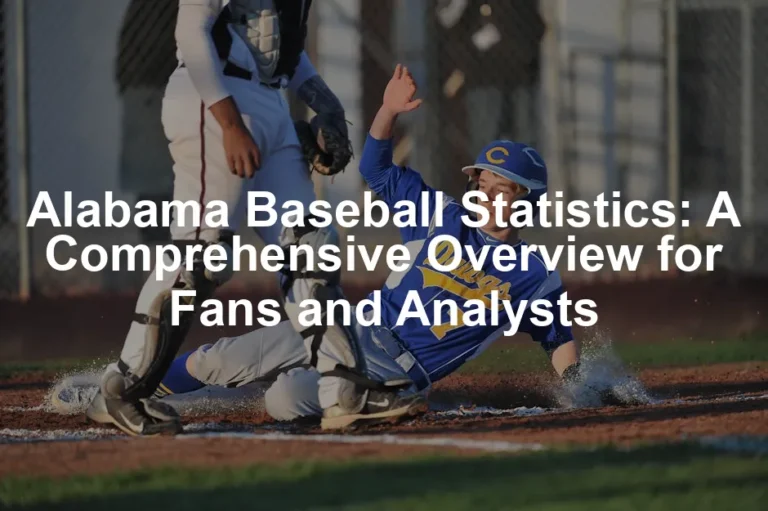 Featured image for Alabama Baseball Statistics: A Comprehensive Overview for Fans and Analysts