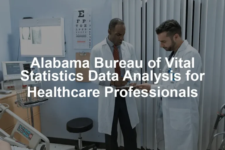Featured image for Alabama Bureau of Vital Statistics Data Analysis for Healthcare Professionals