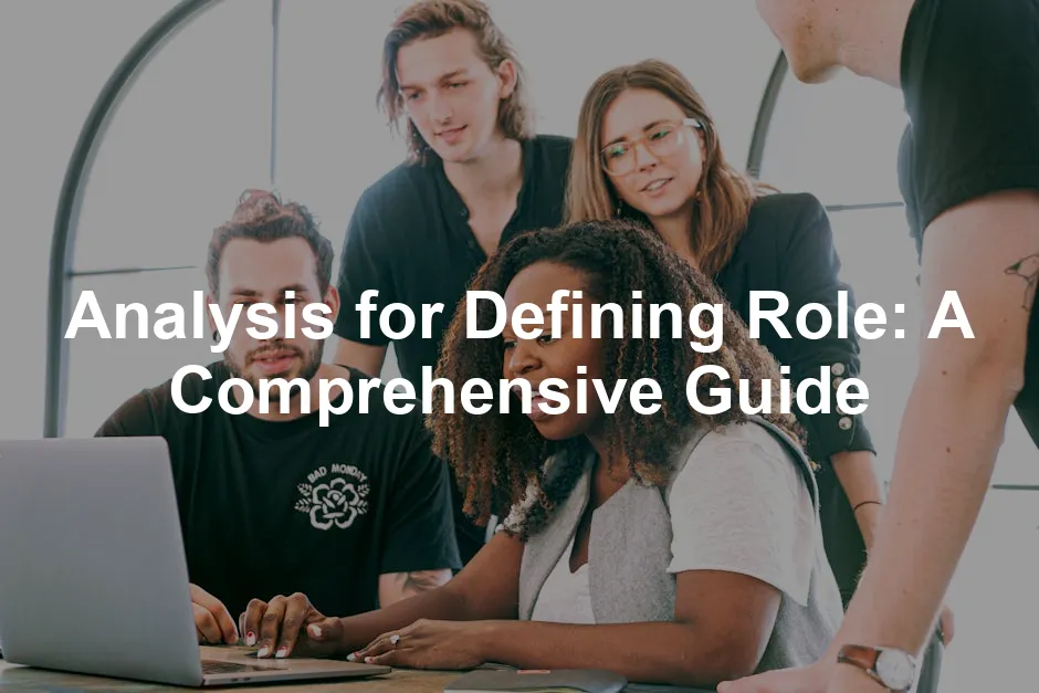 Featured image for Analysis for Defining Role: A Comprehensive Guide