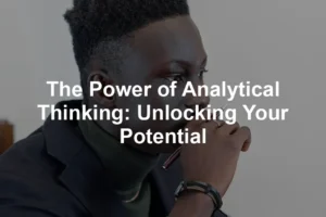 Featured image for The Power of Analytical Thinking: Unlocking Your Potential