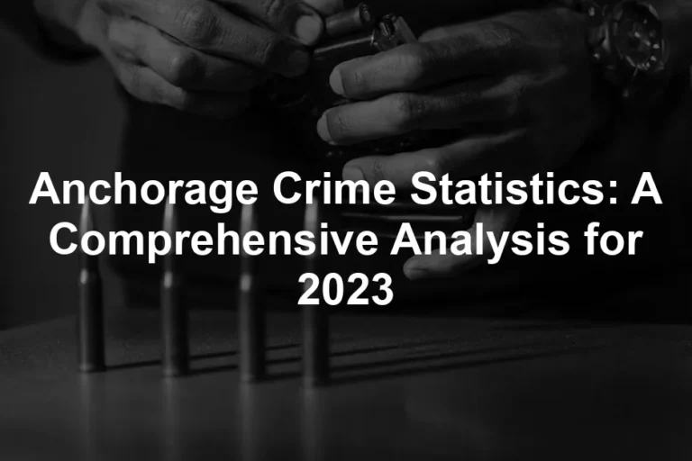 Featured image for Anchorage Crime Statistics: A Comprehensive Analysis for 2023