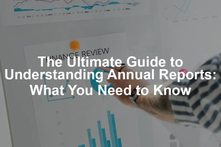 Featured image for The Ultimate Guide to Understanding Annual Reports: What You Need to Know