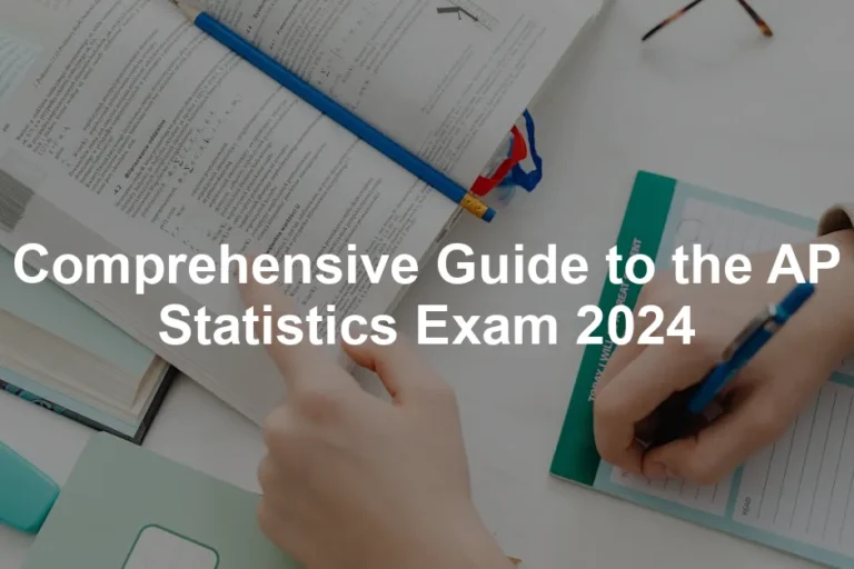 Featured image for Comprehensive Guide to the AP Statistics Exam 2024