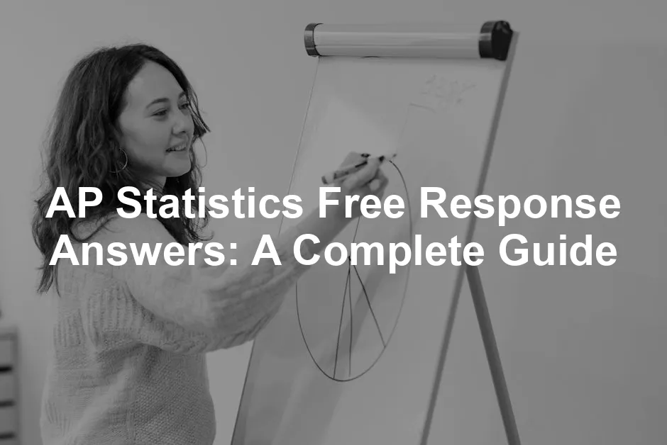 Featured image for AP Statistics Free Response Answers: A Complete Guide