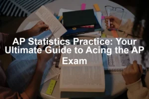 Featured image for AP Statistics Practice: Your Ultimate Guide to Acing the AP Exam