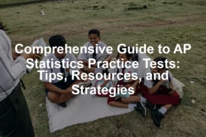 Featured image for Comprehensive Guide to AP Statistics Practice Tests: Tips, Resources, and Strategies