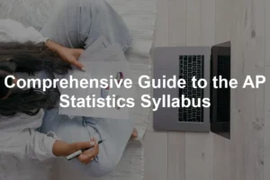 Featured image for Comprehensive Guide to the AP Statistics Syllabus