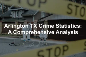 Featured image for Arlington TX Crime Statistics: A Comprehensive Analysis