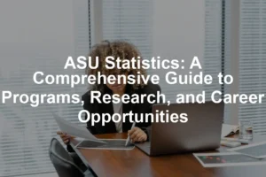 Featured image for ASU Statistics: A Comprehensive Guide to Programs, Research, and Career Opportunities