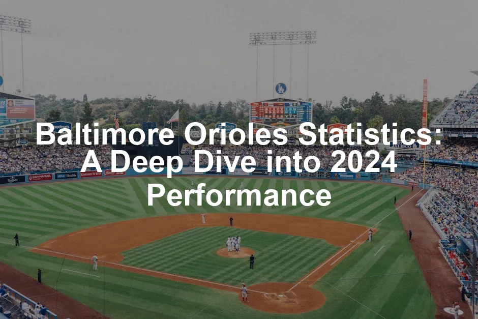 Featured image for Baltimore Orioles Statistics: A Deep Dive into 2024 Performance