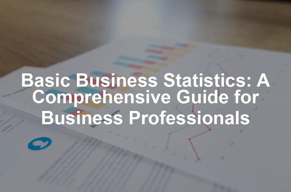 Featured image for Basic Business Statistics: A Comprehensive Guide for Business Professionals