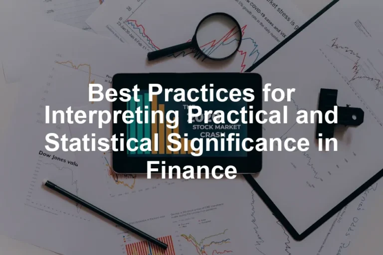 Featured image for Best Practices for Interpreting Practical and Statistical Significance in Finance