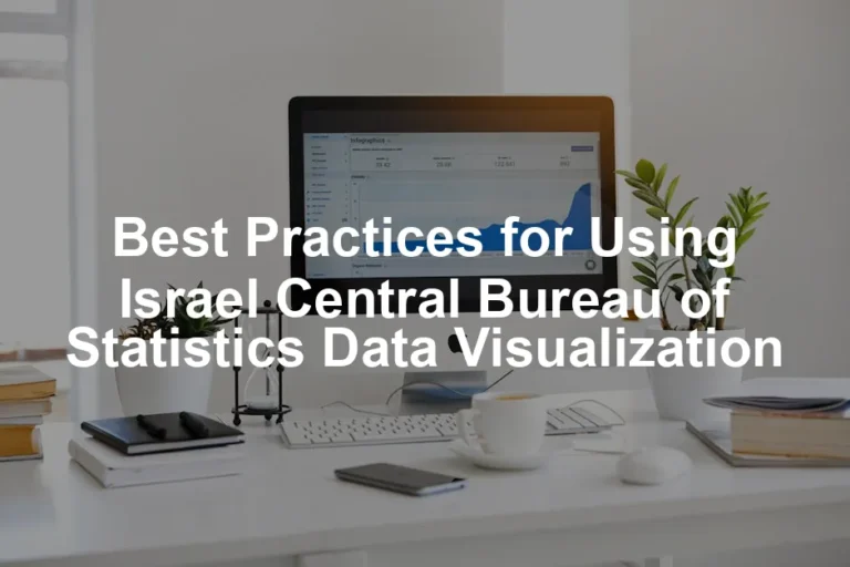 Featured image for Best Practices for Using Israel Central Bureau of Statistics Data Visualization