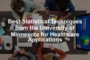 Featured image for Best Statistical Techniques from the University of Minnesota for Healthcare Applications