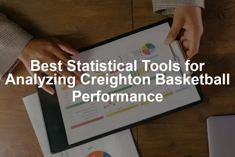 Featured image for Best Statistical Tools for Analyzing Creighton Basketball Performance