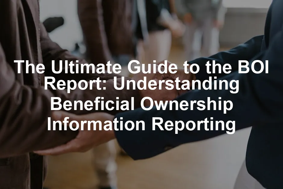 Featured image for The Ultimate Guide to the BOI Report: Understanding Beneficial Ownership Information Reporting