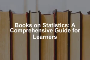 Featured image for Books on Statistics: A Comprehensive Guide for Learners