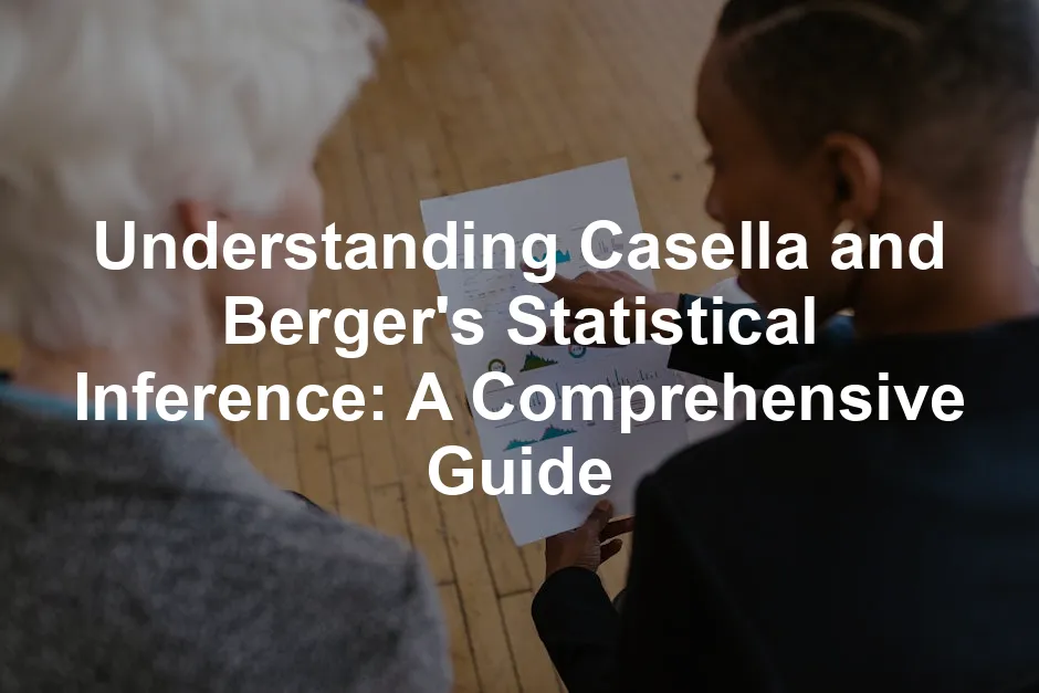 Featured image for Understanding Casella and Berger's Statistical Inference: A Comprehensive Guide