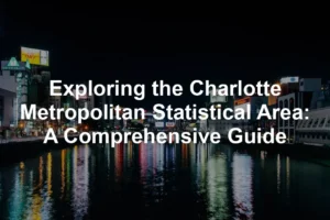 Featured image for Exploring the Charlotte Metropolitan Statistical Area: A Comprehensive Guide