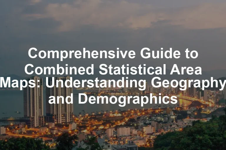 Featured image for Comprehensive Guide to Combined Statistical Area Maps: Understanding Geography and Demographics