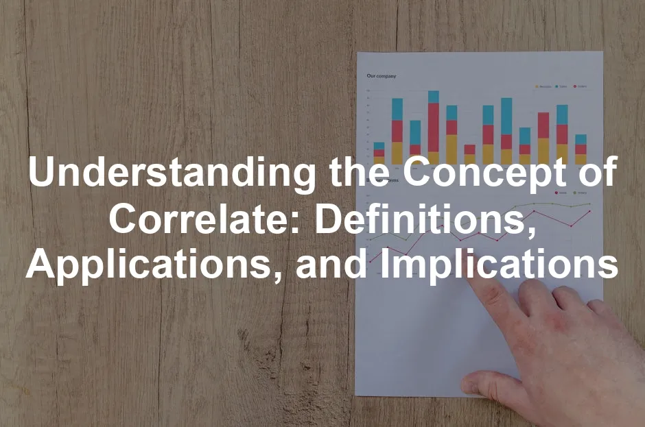 Featured image for Understanding the Concept of Correlate: Definitions, Applications, and Implications