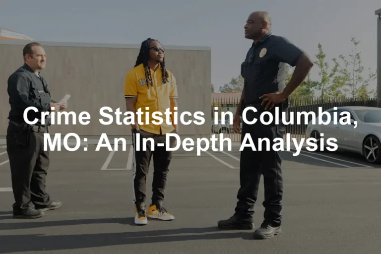 Featured image for Crime Statistics in Columbia, MO: An In-Depth Analysis