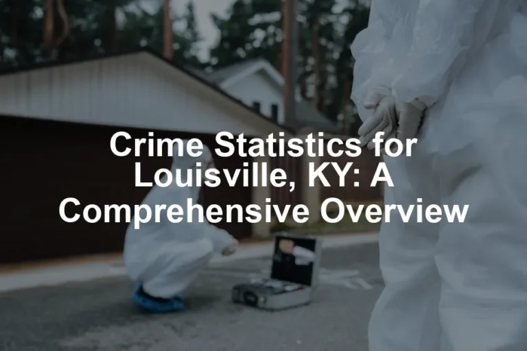 Featured image for Crime Statistics for Louisville, KY: A Comprehensive Overview