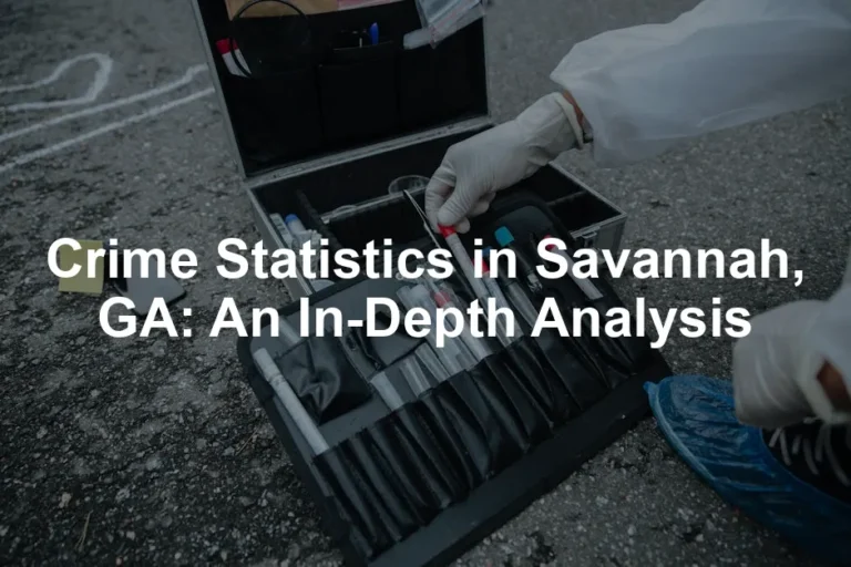 Featured image for Crime Statistics in Savannah, GA: An In-Depth Analysis