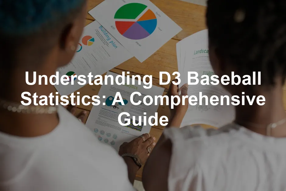Featured image for Understanding D3 Baseball Statistics: A Comprehensive Guide