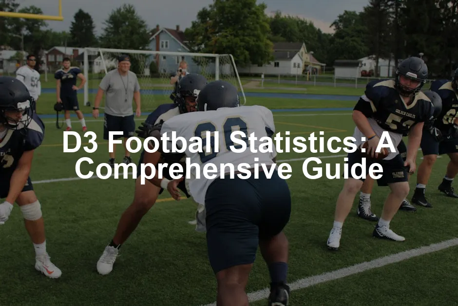Featured image for D3 Football Statistics: A Comprehensive Guide