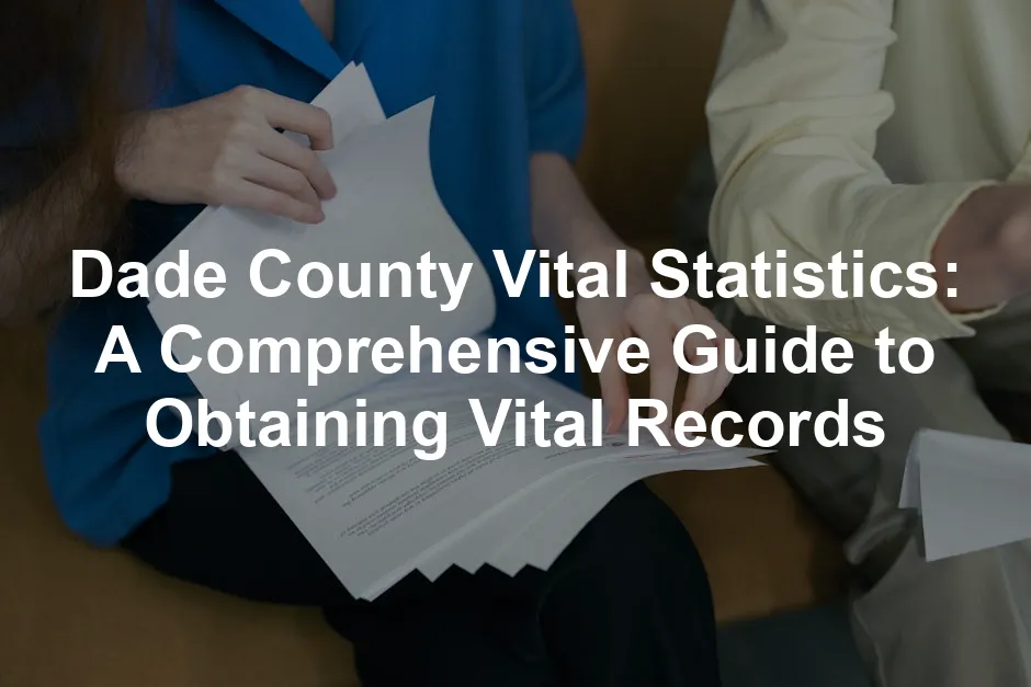 Featured image for Dade County Vital Statistics: A Comprehensive Guide to Obtaining Vital Records