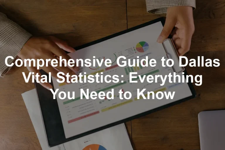 Featured image for Comprehensive Guide to Dallas Vital Statistics: Everything You Need to Know