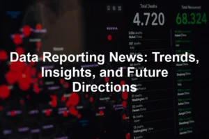 Featured image for Data Reporting News: Trends, Insights, and Future Directions