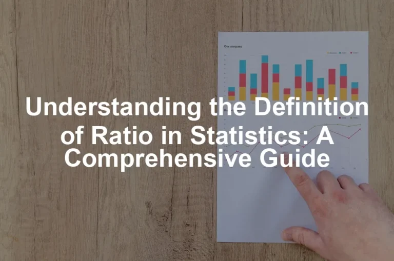 Featured image for Understanding the Definition of Ratio in Statistics: A Comprehensive Guide