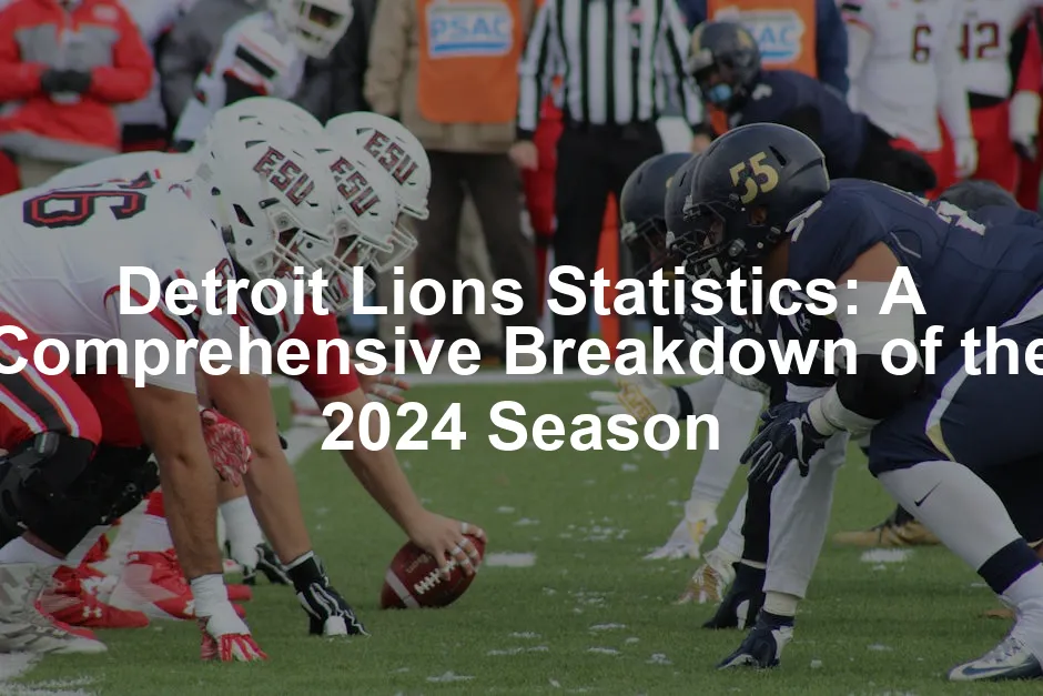 Featured image for Detroit Lions Statistics: A Comprehensive Breakdown of the 2024 Season