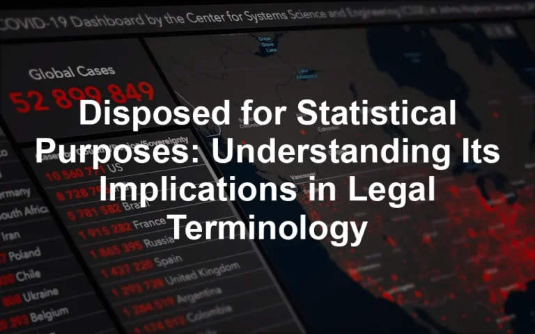 Featured image for Disposed for Statistical Purposes: Understanding Its Implications in Legal Terminology