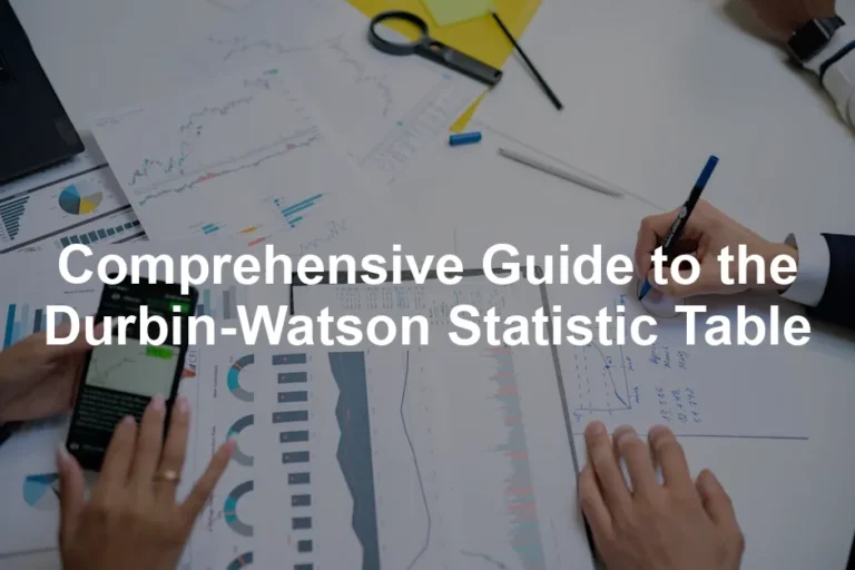 Featured image for Comprehensive Guide to the Durbin-Watson Statistic Table