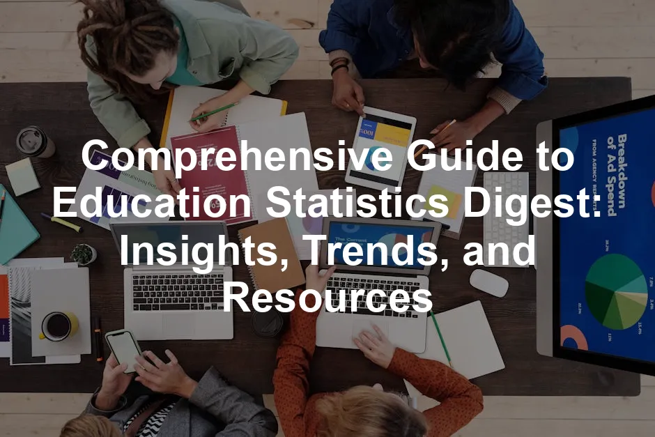 Featured image for Comprehensive Guide to Education Statistics Digest: Insights, Trends, and Resources