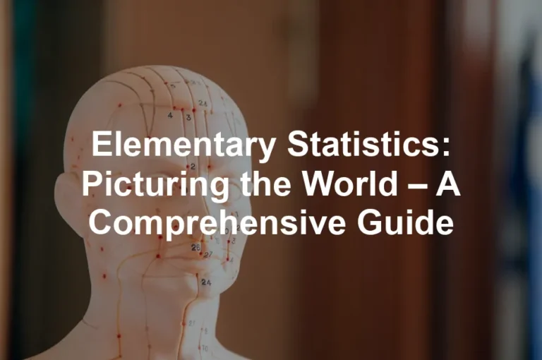 Featured image for Elementary Statistics: Picturing the World – A Comprehensive Guide