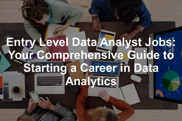 Featured image for Entry Level Data Analyst Jobs: Your Comprehensive Guide to Starting a Career in Data Analytics