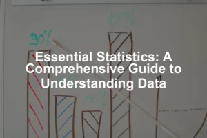 Featured image for Essential Statistics: A Comprehensive Guide to Understanding Data