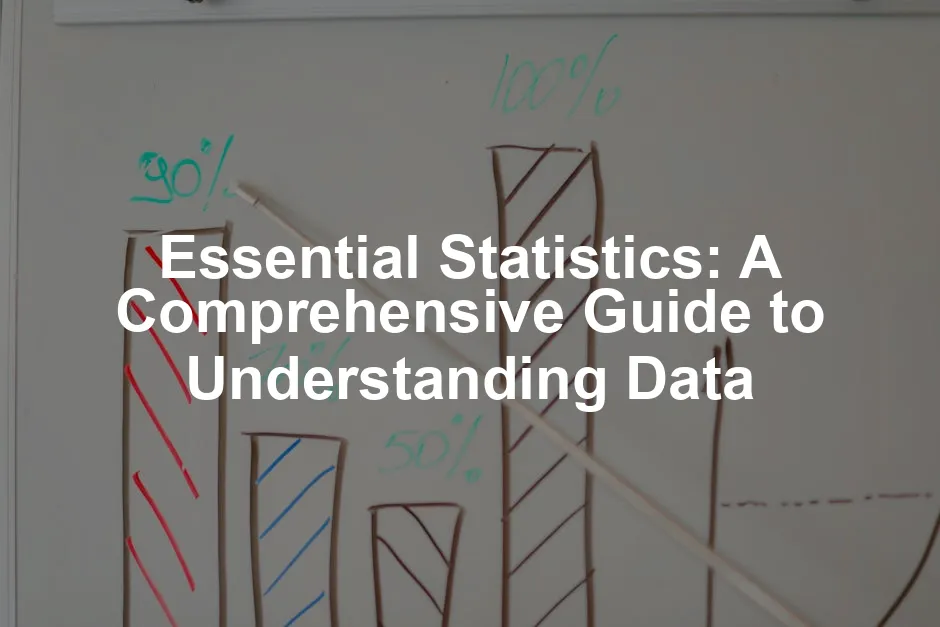 Featured image for Essential Statistics: A Comprehensive Guide to Understanding Data