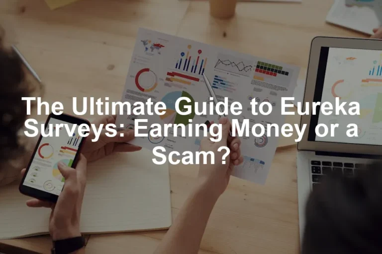 Featured image for The Ultimate Guide to Eureka Surveys: Earning Money or a Scam?
